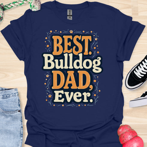 The best bulldog dad ever - V6 - The Pop T-Shirt